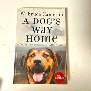 A Dog’s Way Home by W. Bruce Cameron